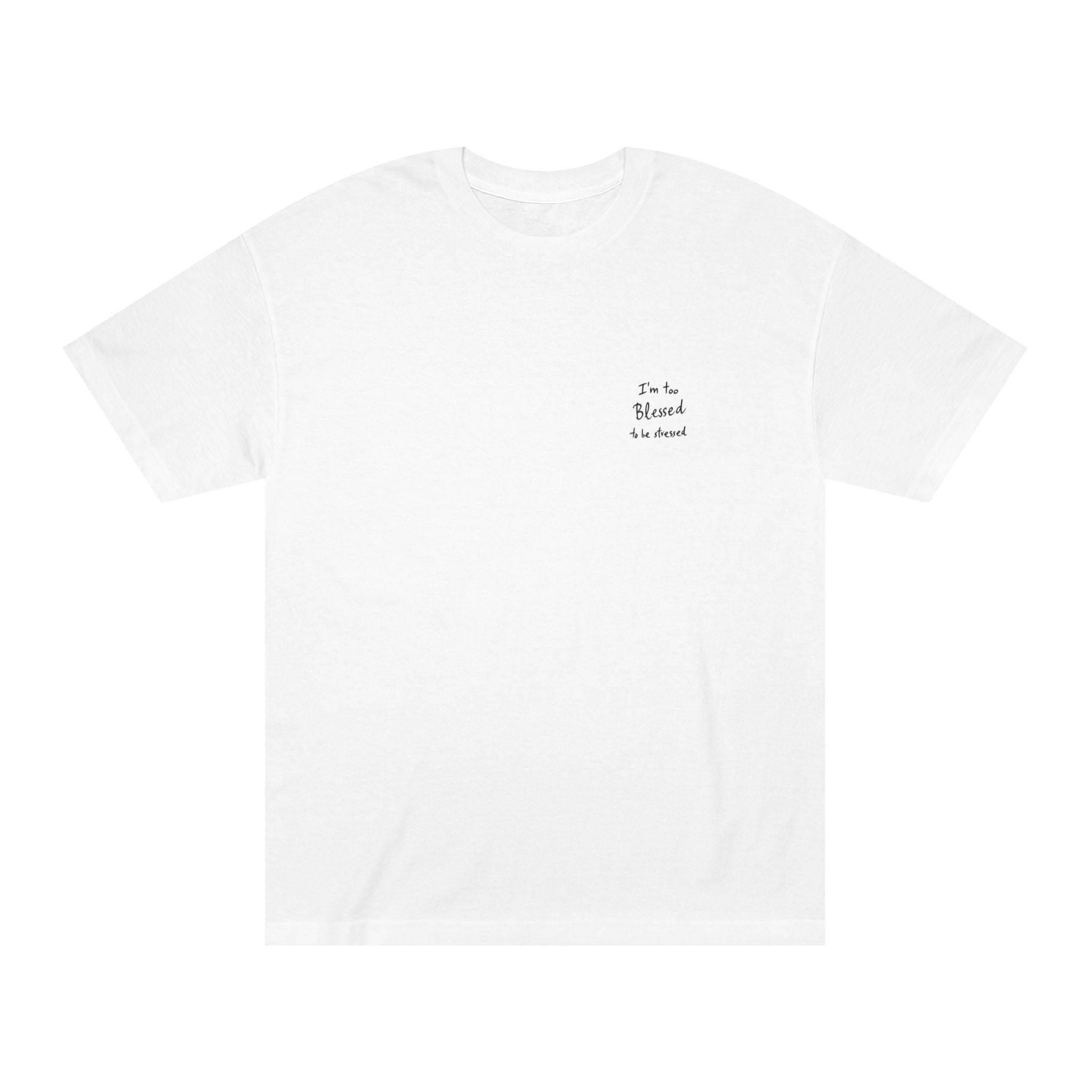 Blessed Tee — "I'm Too Blessed to Be Stressed" Minimal Religious Graphic Tee